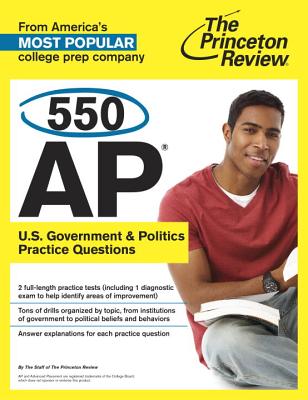 550 AP U.S. Government & Politics Practice Questions - Princeton Review