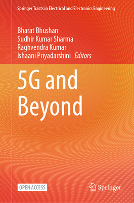 5G and Beyond - Bhushan, Bharat (Editor), and Sharma, Sudhir Kumar (Editor), and Kumar, Raghvendra (Editor)
