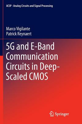 5g and E-Band Communication Circuits in Deep-Scaled CMOS - Vigilante, Marco, and Reynaert, Patrick