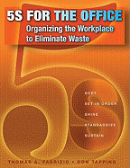 5s for the Office: Organizing the Workplace to Eliminate Waste