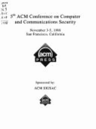 5th ACM Conference on Computer and Communications Security: November 3-5, 1998, San Francisco, California