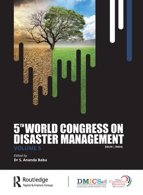 5th World Congress on Disaster Management: Volume V - Babu, S. Ananda (Editor)