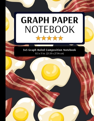 5x5 Graph Ruled Composition Notebook: 100 Pages, 5x5 Graphing Grid Paper, Bacon and Eggs (Extra Large, 8.5x11 in.) - Journals, Joyful