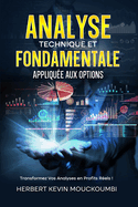 6-Analyse Technique et Fondamentale Appliqu?e aux Options: Transformez Vos Analyses en Profits R?els !