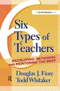 6 Types of Teachers: Recruiting, Retaining, and Mentoring the Best