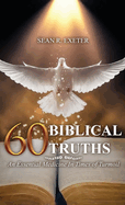 60 Biblical Truths: An Essential Medicine In Times of Turmoil