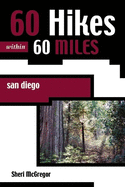 60 Hikes Within 60 Miles: San Diego: Including North, South, and East Counties