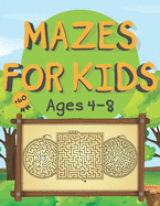 +60 Mazes For Kids Ages 4-8: Maze Activity Book, Great for Developing Problem Solving Skills, Spatial Awareness, and Critical Thinking Skills, Workbook for Games, Puzzles