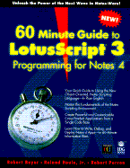 60 Minute Guide to LotusScript 3 Programming for Lotus Notes 4 - Beyer, Robert, and Perron, Robert, and Houle, Roland Jr