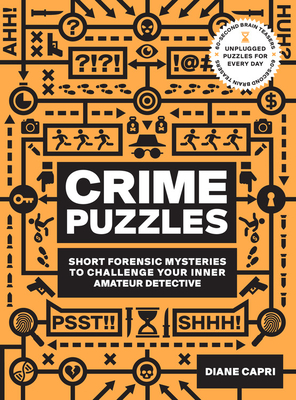 60-Second Brain Teasers Crime Puzzles: Short Forensic Mysteries to Challenge Your Inner Amateur Detective - Capri, Diane