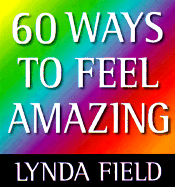 60 Ways to Feel Amazing