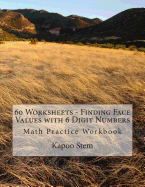 60 Worksheets - Finding Face Values with 6 Digit Numbers: Math Practice Workbook