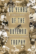 60 Years of the Outland Trophy - Duffey, Gene, and Richardson, Steve (Editor)