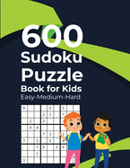 600 Sudoku Puzzle Book for Kids Easy-Medium-Hard: 600 Sudoku Puzzles for Kids 8 to 12 with Solutions