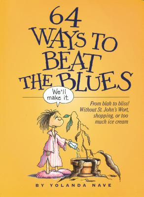 64 Ways to Beat the Blues - Nave, Yolanda