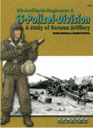6516: Ss-Artillerie-Regiment 4, Ss-Polizei-Division: a Study of German Artillery - Rottman, Gordon, and Andrew, Stephen
