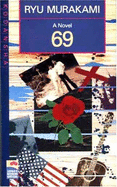 69: A Novel - Murakami, Ryu, and McCarthy, Ralph F. (Translated by)