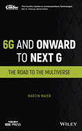 6g and Onward to Next G: The Road to the Multiverse