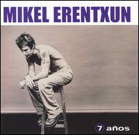 7 Anos - Mikel Erentxun