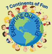 7 Continents of Fun: Exploring Our World