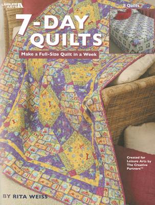 7-Day Quilts - Weiss, Rita