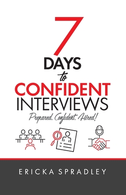 7 Days To Confident Interviews - Spradley, Ericka