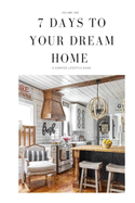 7 Days To Your Dream Home Vol 1: A Curated Lifestyle Guide