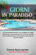 7 Giorni in Paradiso: Un Programma Basato Sulla Bibbia Su Come Construire Una Relazione Pi