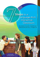 7 Steps to a Language-Rich Interactive Classroom: Research-Based Strategies for Engaging All Student