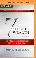 7 Steps to Wealth: The Vital Difference Between Property and Real Estate