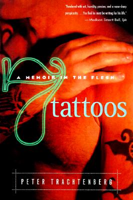 7 Tattoos: A Memoir in the Flesh - Trachtenberg, Peter