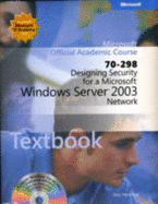 70-298 Designing Security for a Microsoft Windows Server 2003 Network Package