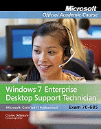 70-685: Windows 7 Enterprise Desktop Support Technician with Lab Manual