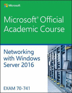 70-741 Networking with Windows Server 2016