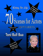 70 Scenes for Actors: Toni Bull Bua - Acting for Life