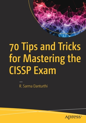 70 Tips and Tricks for Mastering the Cissp Exam - Danturthi, R Sarma