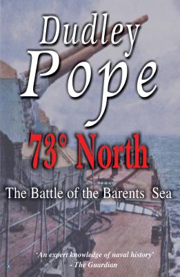 73 North: The Battle of the Barent's Sea - Pope, Dudley