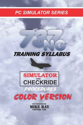 737NG Training Syllabus: for Flight Simulation - Ray, Mike