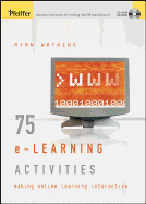 75 E-Learning Activities: Making Online Learning Interactive
