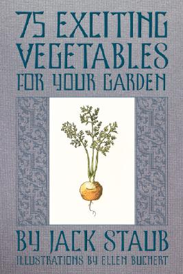 75 Exciting Vegetables for Your Garden - 