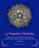 75 Magn?fico Mandalas: Livro de colorir antiestressante que vai impulsionar sua mente art?stica