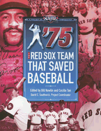'75: The Red Sox Team That Saved Baseball