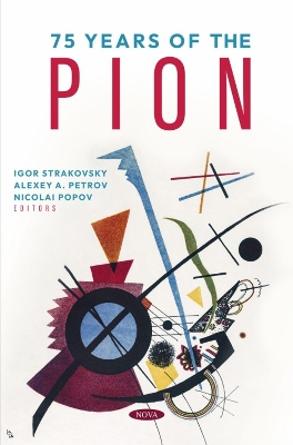 75 Years of the Pion - Petrov, Alexey A. (Editor)