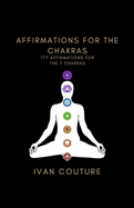 777 Affirmations for the 7 Chakras