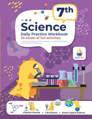 7th Grade Science: Daily Practice Workbook 20 Weeks of Fun Activities (Physical, Life, Earth and Space Science, Engineering Video Explanations Included - Argoprep