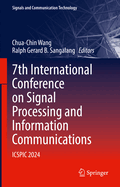 7th International Conference on Signal Processing and Information Communications: Icspic 2024