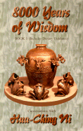 8,000 Years of Wisdom: Book 1 (Includes Dietary Guidance)