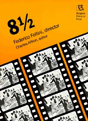 8 1/2 - Fellini, Federico, and Affron, Charles (Volume editor)