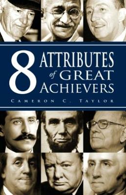 8 Attributes of Great Achievers - Taylor, Cameron