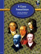 8 Easy Sonatinas / 8 Leichte Sonatinen / 8 Sonatines Faciles: From Clementi to Beethoven: for Piano / Von Clementi Bis Beethoven: Fur Klavier / De Clementi a Beethoven: Pour Piano